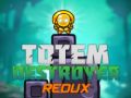 Igra Uničevalec Tolema Redux spletu
