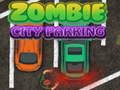 Igra Parkiranje v mestu zombijev spletu