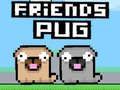 Igra Prijatelji Pug spletu Igra Prijatelji Pug spletu