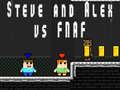 Igra Steve in Alex proti Fnafu spletu Igra Steve in Alex proti Fnafu spletu
