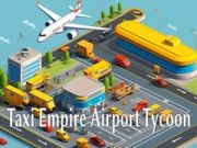 Igra Taxi Imperij: Letališki Tajkun spletu