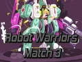 Igra Robot Bojovniki: Match 3 spletu Igra Robot Bojovniki: Match 3 spletu