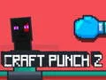 Igra Craft Punch 2 spletu Igra Craft Punch 2 spletu