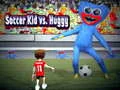 Igra Soccer Kid proti Huggy spletu Igra Soccer Kid proti Huggy spletu