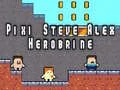 Igra Pixi Steve Alex Herobrine spletu