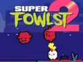Igra Super Fowlst 2 spletu Igra Super Fowlst 2 spletu
