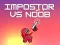 Igra Impostor proti Noob spletu